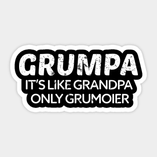 Grumpa It's Like Grandpa Only Grumpier Father's Day Gift Ideas Fathers Day Shirt 2020 For Grandpa Papa Daddy Dad Sticker